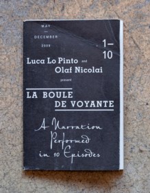 La boule de voyante. A narration performed in 10 episodes