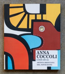 Anna Coccoli (1929 - 2014). Artista bresciana del Novecento