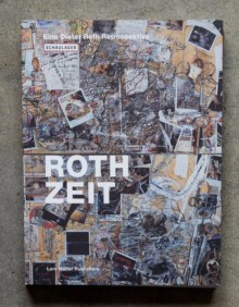 Roth-Zeit. Eine Dieter Roth Retrospektive