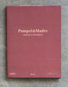 Pompei@Madre<br>Materia archeologica