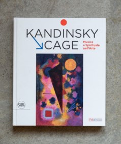 Kandinsky - Cage. Musica e Spirituale nell'Arte