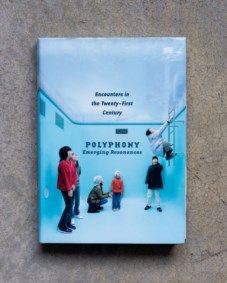 Polyphony: emerging Resonances. Encounters in the Twenty-First Century